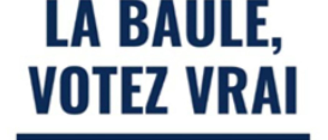 La Baule municipales 28 juin : une page La Baule "Votez Vrai" 