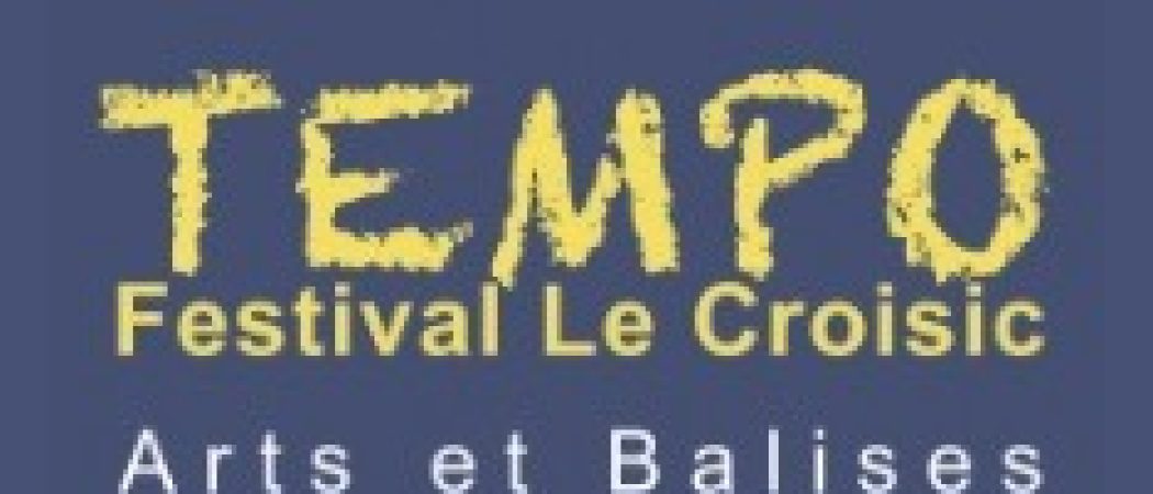 Le Croisic la 14e édition du festival TEMPO a lieu ce week-end